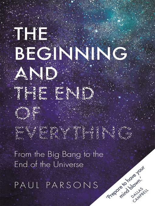 Title details for The Beginning and the End of Everything by Paul Parsons - Available